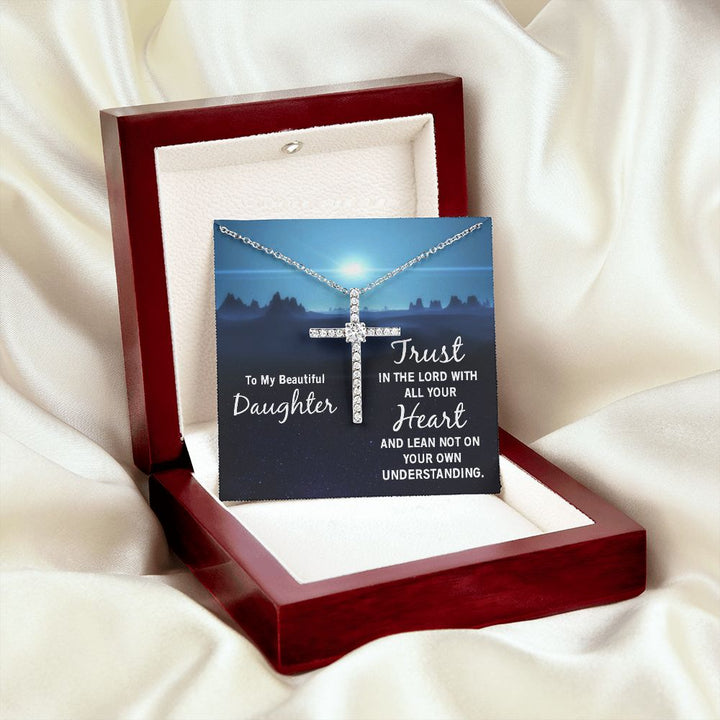 To My Beautiful Daughter | Trust in the Lord with all your Heart and lean not on your own understanding - CZ Cross Necklace