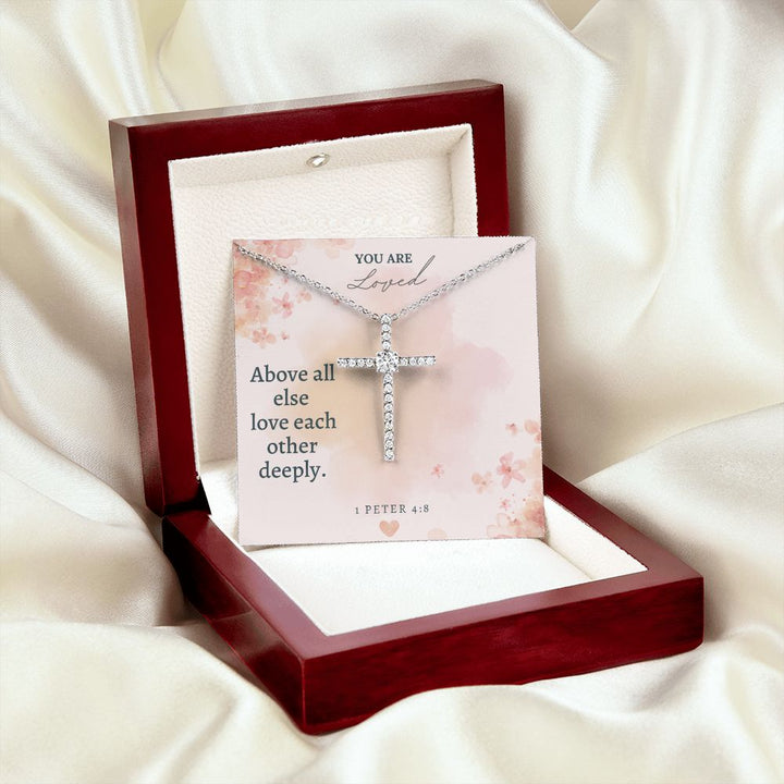 You are Loved | Above all else love each other deeply. 1 Peter 4:8 - CZ Cross Necklace