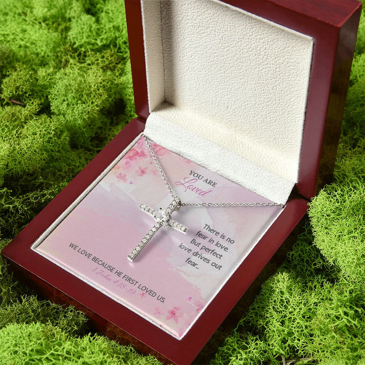 You are Loved | There is no fear in love. But perfect love drives out fear. 1 John 4:18-19 - CZ Cross Necklace