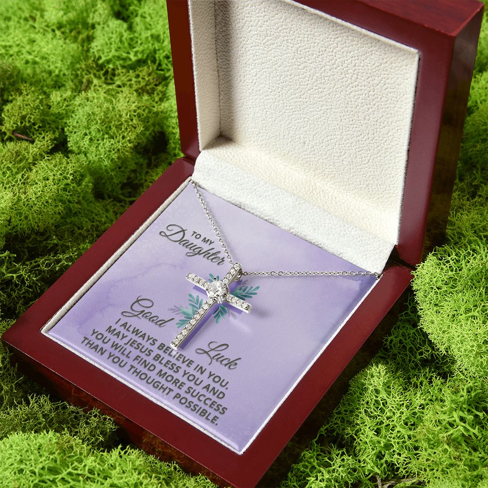 To My Daughter | Good Luck. I always believe in You. - CZ Cross Necklace