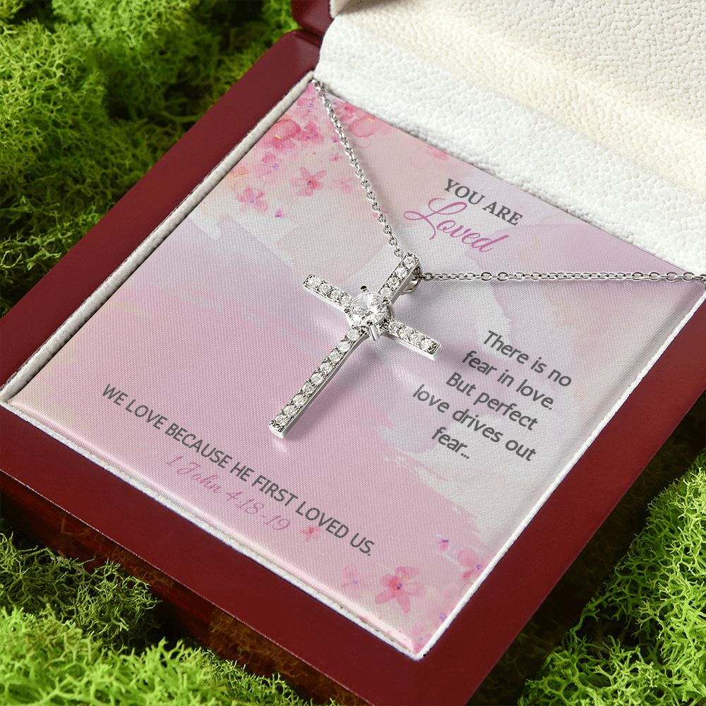 You are Loved | There is no fear in love. But perfect love drives out fear. 1 John 4:18-19 - CZ Cross Necklace