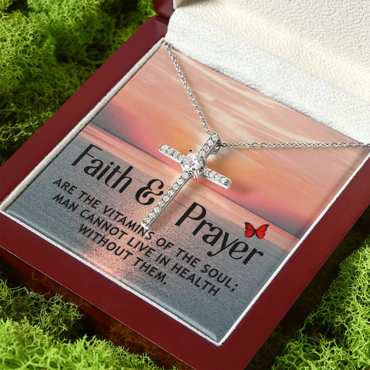 Faith and Prayer | Are the vitamins of the soul; man cannot live in health without them. - CZ Cross Necklace