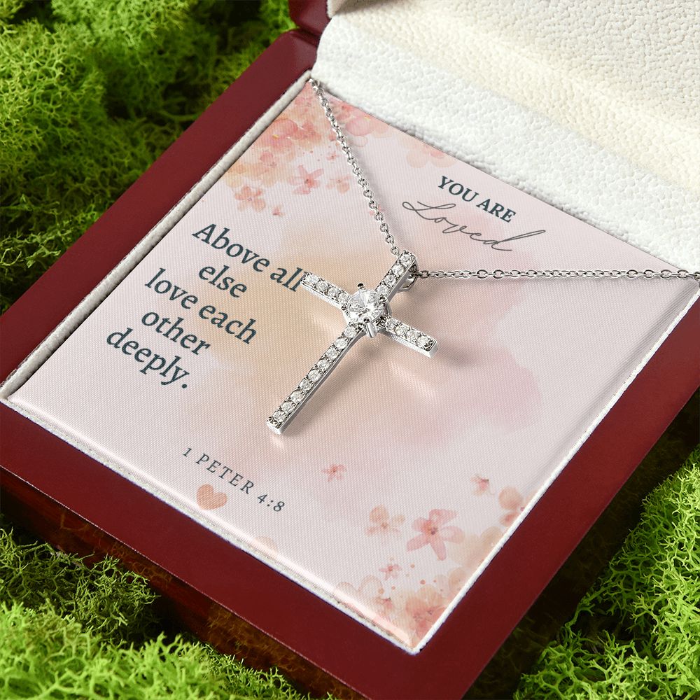 You are Loved | Above all else love each other deeply. 1 Peter 4:8 - CZ Cross Necklace