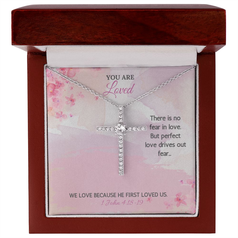 You are Loved | There is no fear in love. But perfect love drives out fear. 1 John 4:18-19 - CZ Cross Necklace