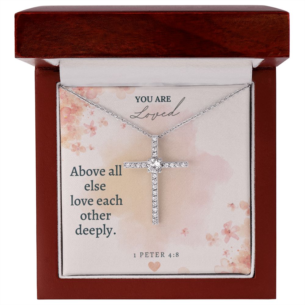 You are Loved | Above all else love each other deeply. 1 Peter 4:8 - CZ Cross Necklace