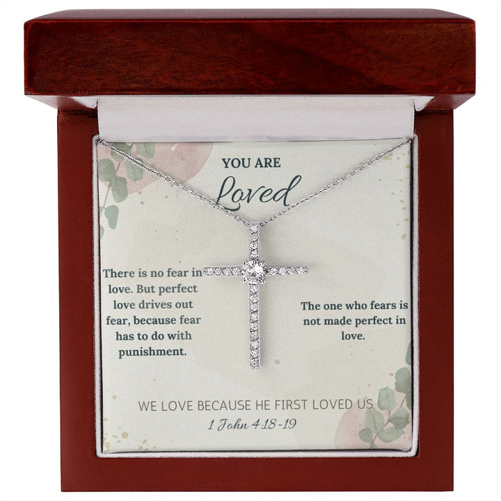 You are Loved | We Love Because He First Loved Us. 1 John 4:18-19 - CZ Cross Necklace