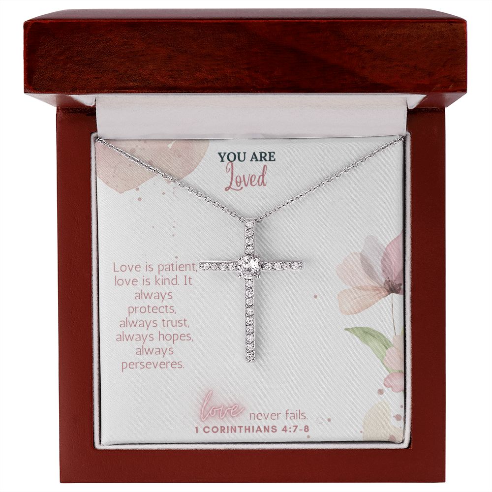 You are Loved | Love Never Fails. 1 Corinthians 4:7-8 - CZ Cross Necklace