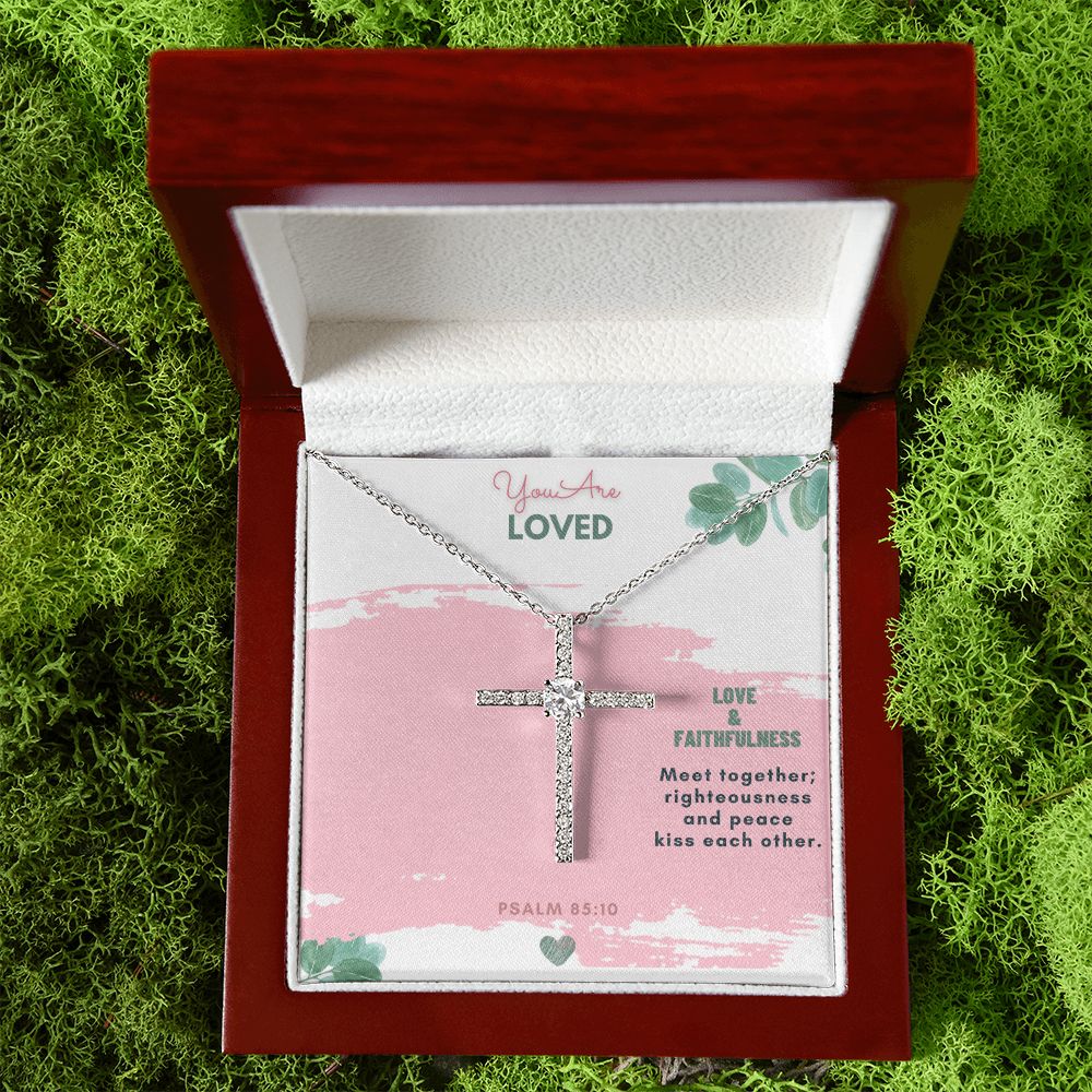 You are Loved | Love and Faithfulness meet together; righteousness and peace kiss each other. Psalm 85:10 - CZ Cross Necklace