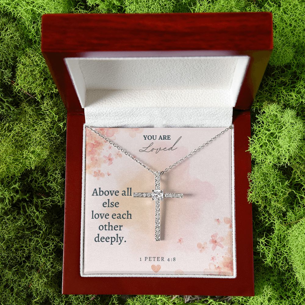 You are Loved | Above all else love each other deeply. 1 Peter 4:8 - CZ Cross Necklace