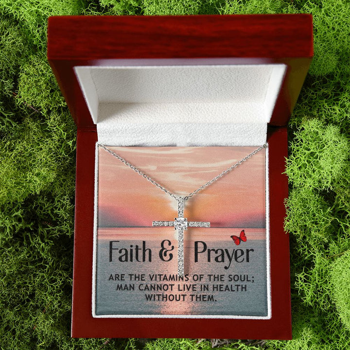 Faith and Prayer | Are the vitamins of the soul; man cannot live in health without them. - CZ Cross Necklace