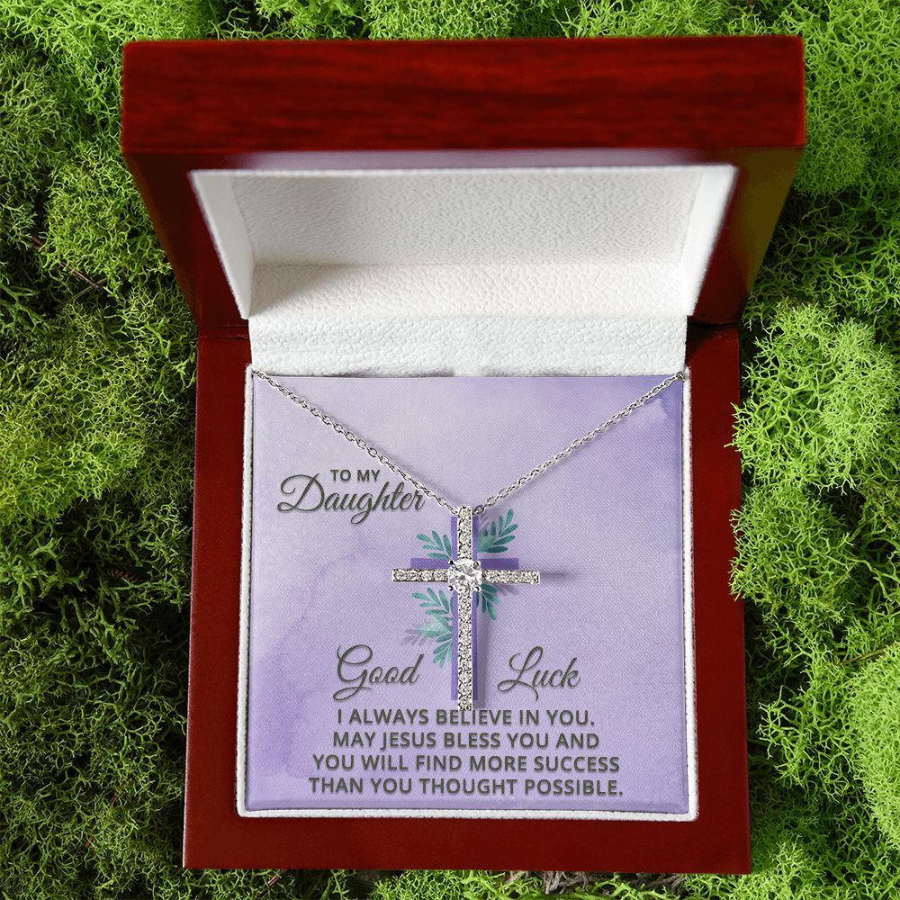 To My Daughter | Good Luck. I always believe in You. - CZ Cross Necklace