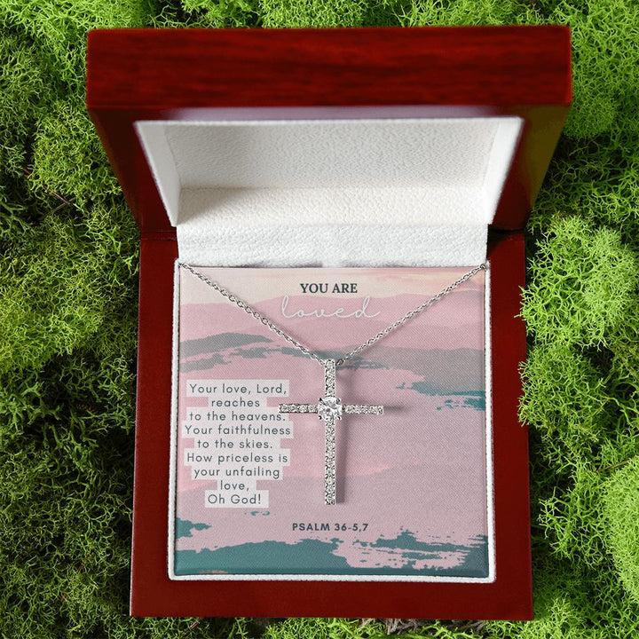 You are Loved | Your Love, Lord reaches to the heavens. Your faithfulness to the skies. How priceless is your unfailing love, Oh God! Psalm 36-5,7 - CZ Cross Necklace