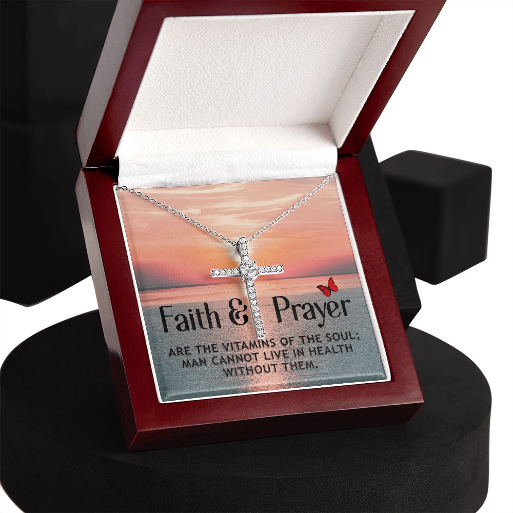 Faith and Prayer | Are the vitamins of the soul; man cannot live in health without them. - CZ Cross Necklace