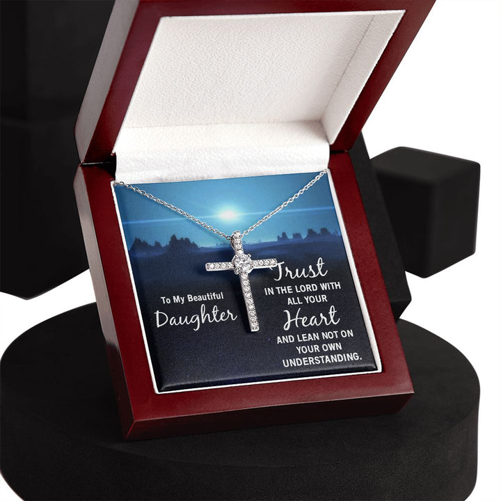 To My Beautiful Daughter | Trust in the Lord with all your Heart and lean not on your own understanding - CZ Cross Necklace