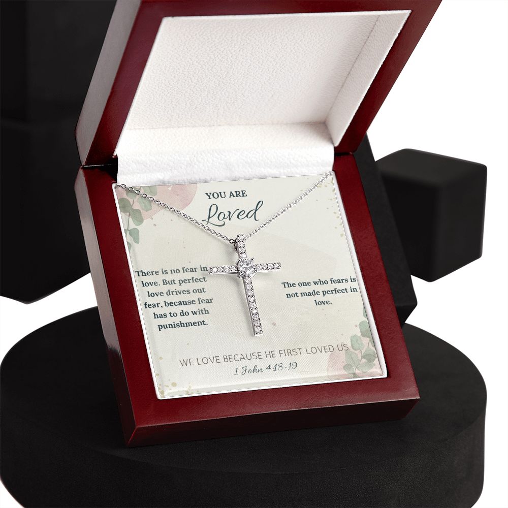 You are Loved | We Love Because He First Loved Us. 1 John 4:18-19 - CZ Cross Necklace