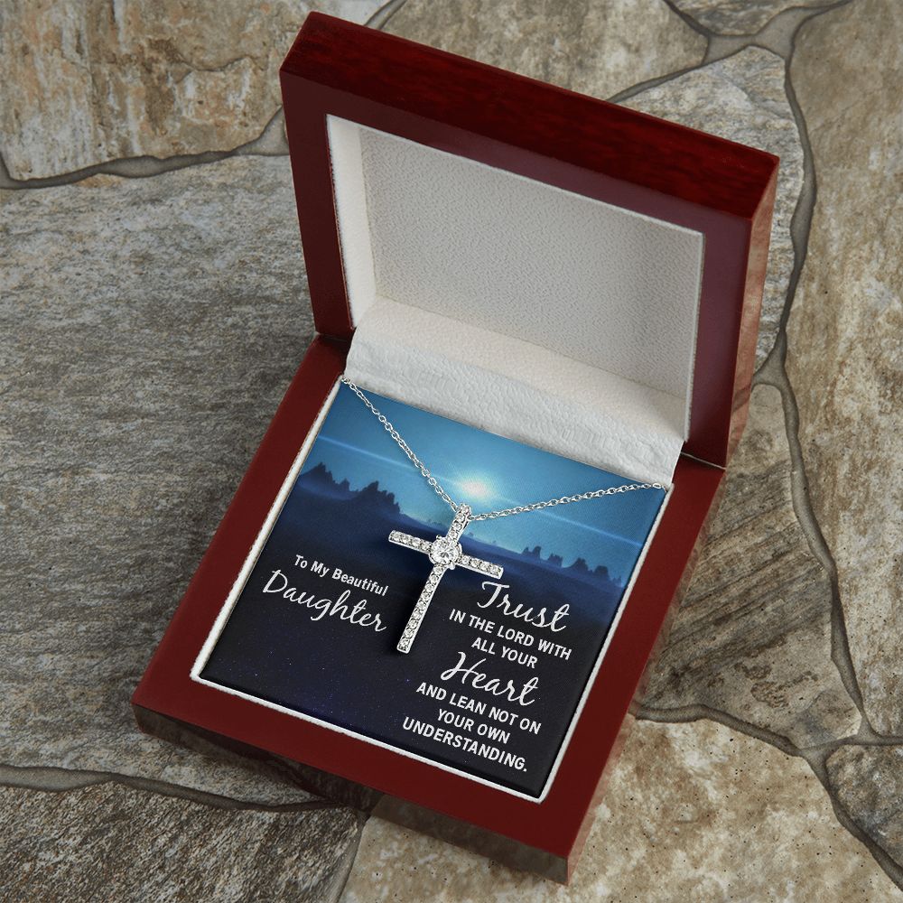 To My Beautiful Daughter | Trust in the Lord with all your Heart and lean not on your own understanding - CZ Cross Necklace