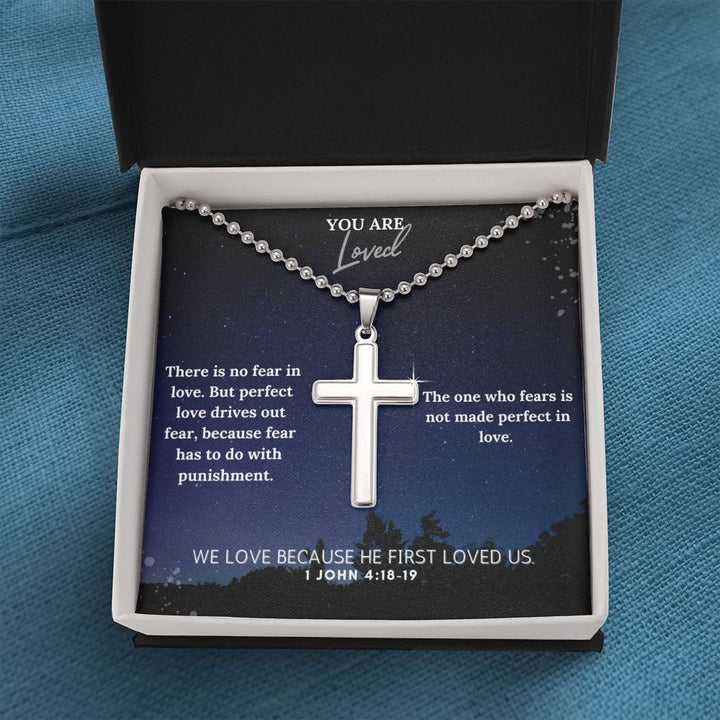 You are Loved | The one who fears is not made perfect in love. 1 John 4:18-19 - Stainless Cross Necklace with Ball Chain