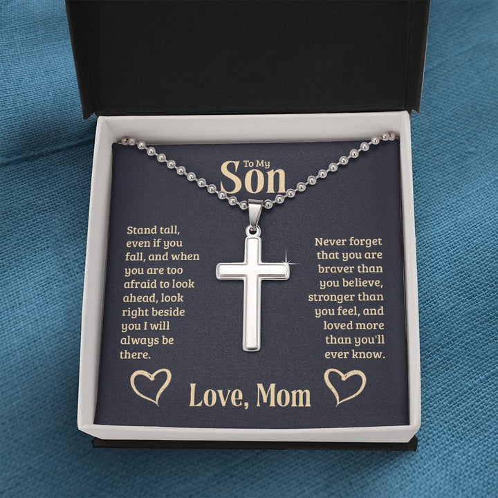 To My Son | Stand tall, even if you fall, and when you are too afraid to look ahead, look right beside you I will always be there. - Stainless Cross Necklace with Ball Chain