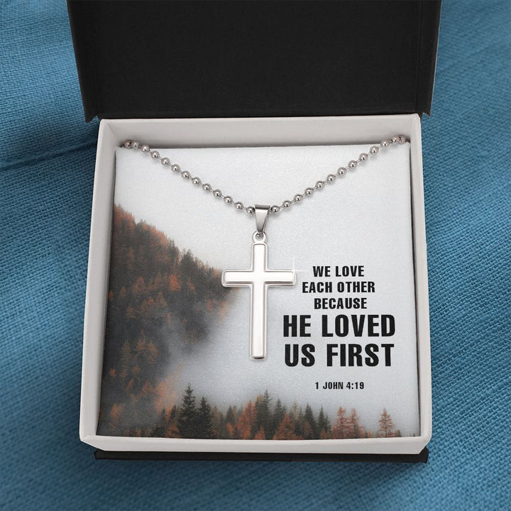 We Love each other because He Loved us First. 1 John 4:19 - Stainless Cross Necklace with Ball Chain