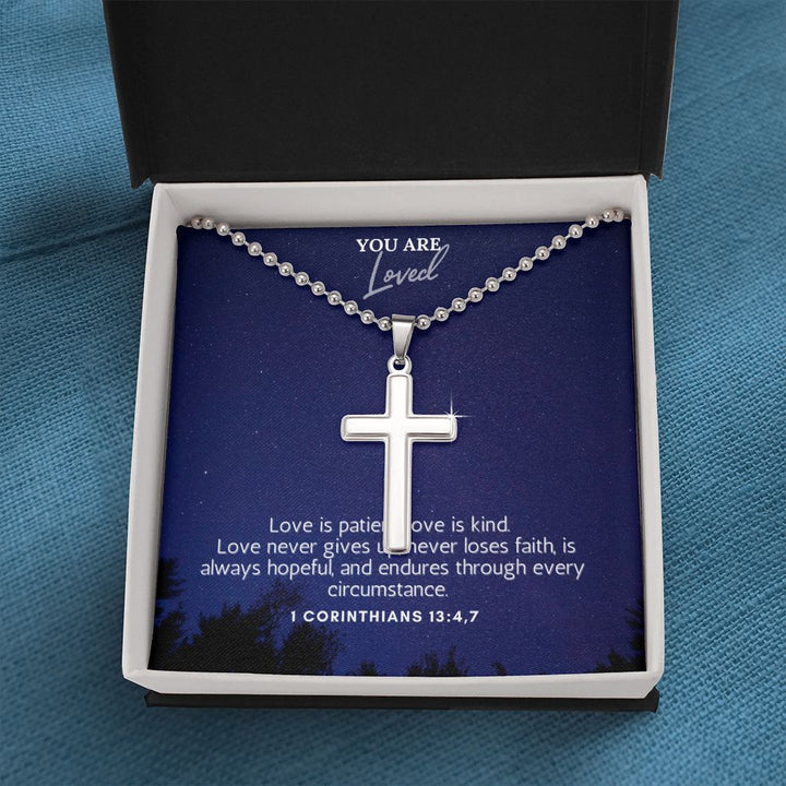 You are Loved | Love is patient, Love is kind. 1 Corinthians 13:4,7 - Stainless Cross Necklace with Ball Chain