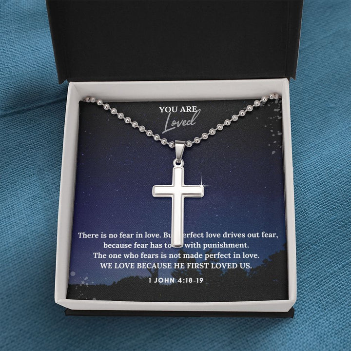 You are Loved | We Love because He first loved us. 1 John 4:18-19 - Stainless Cross Necklace with Ball Chain