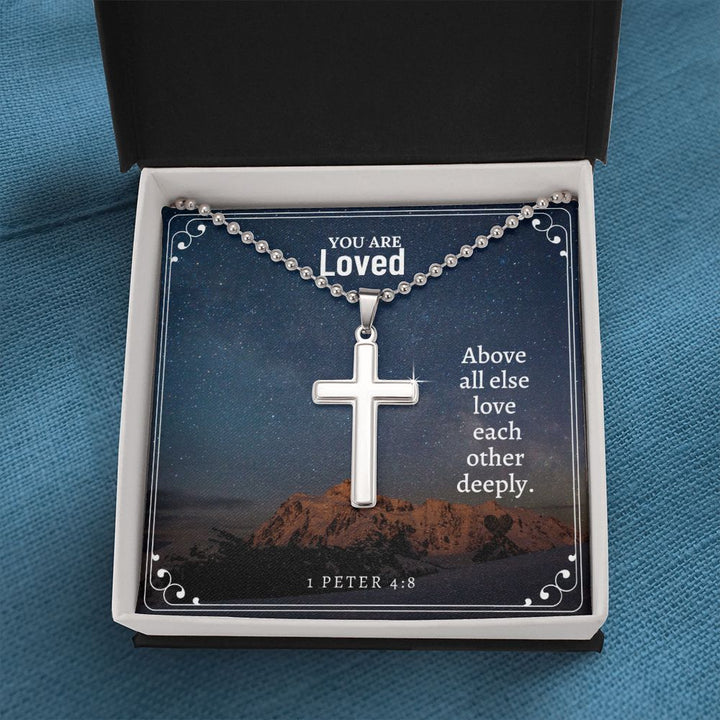 You are Loved | Above all else love each other deeply. - Stainless Cross Necklace with Ball Chain