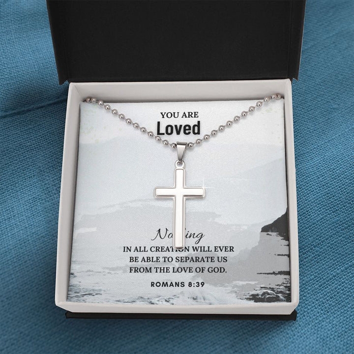 You are Loved | Nothing in all creation will ever be able to separate us from the Love of God. Romans 8:39 - Stainless Cross Necklace with Ball Chain