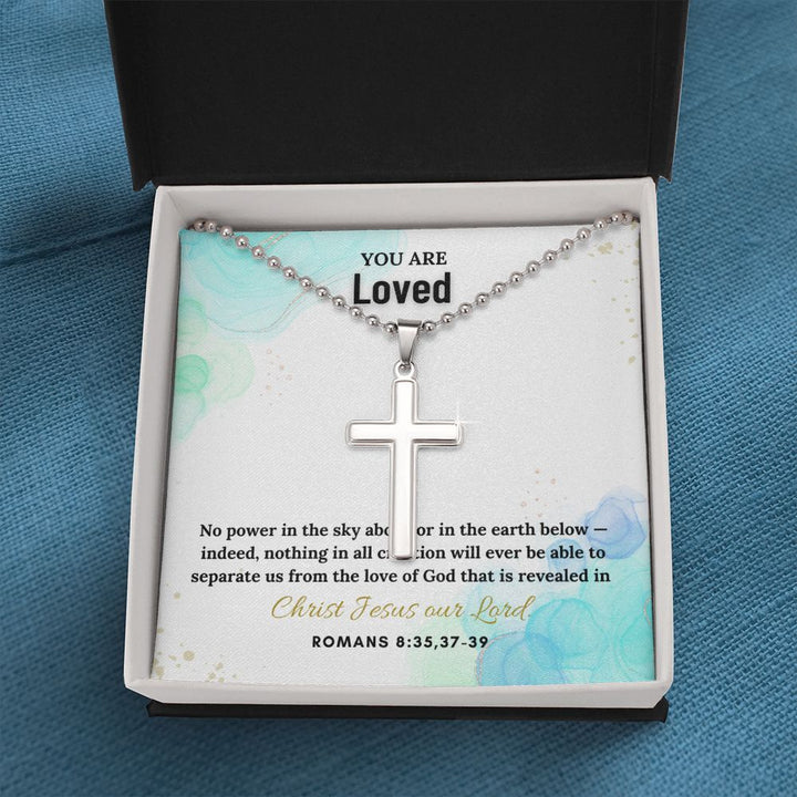 You are Loved | No power in the sky above or in the earth below. Romans 8:35,37-39 - Stainless Cross Necklace with Ball Chain