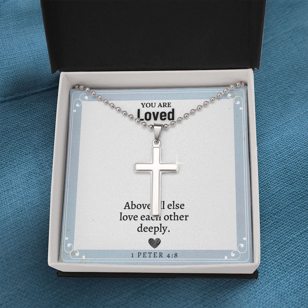 You are Loved | Above all else love each other deeply. 1 Peter 4:8 - Stainless Cross Necklace with Ball Chain