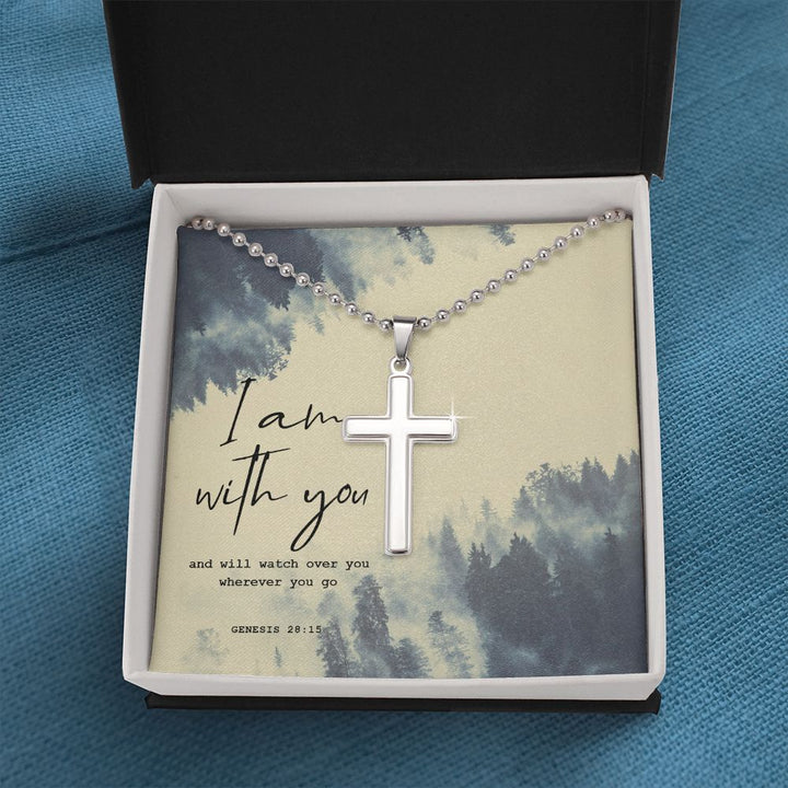 I am with you and will watch over you wherever you go. Genesis 28:15 - Stainless Cross Necklace with Ball Chain