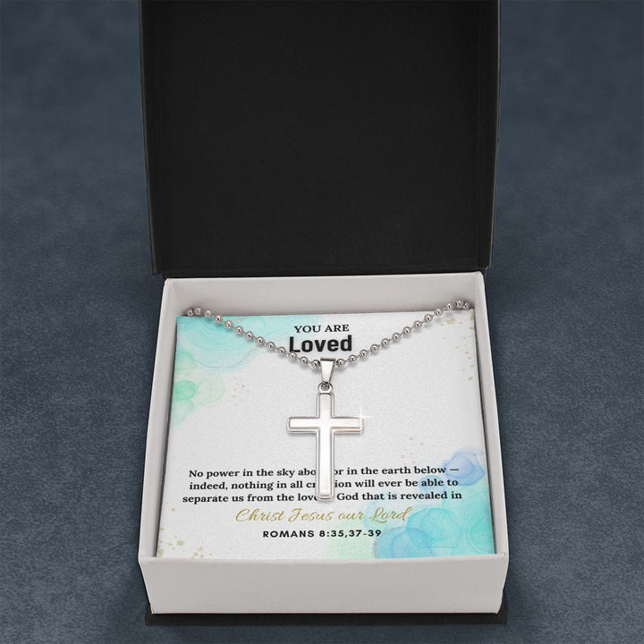 You are Loved | No power in the sky above or in the earth below. Romans 8:35,37-39 - Stainless Cross Necklace with Ball Chain