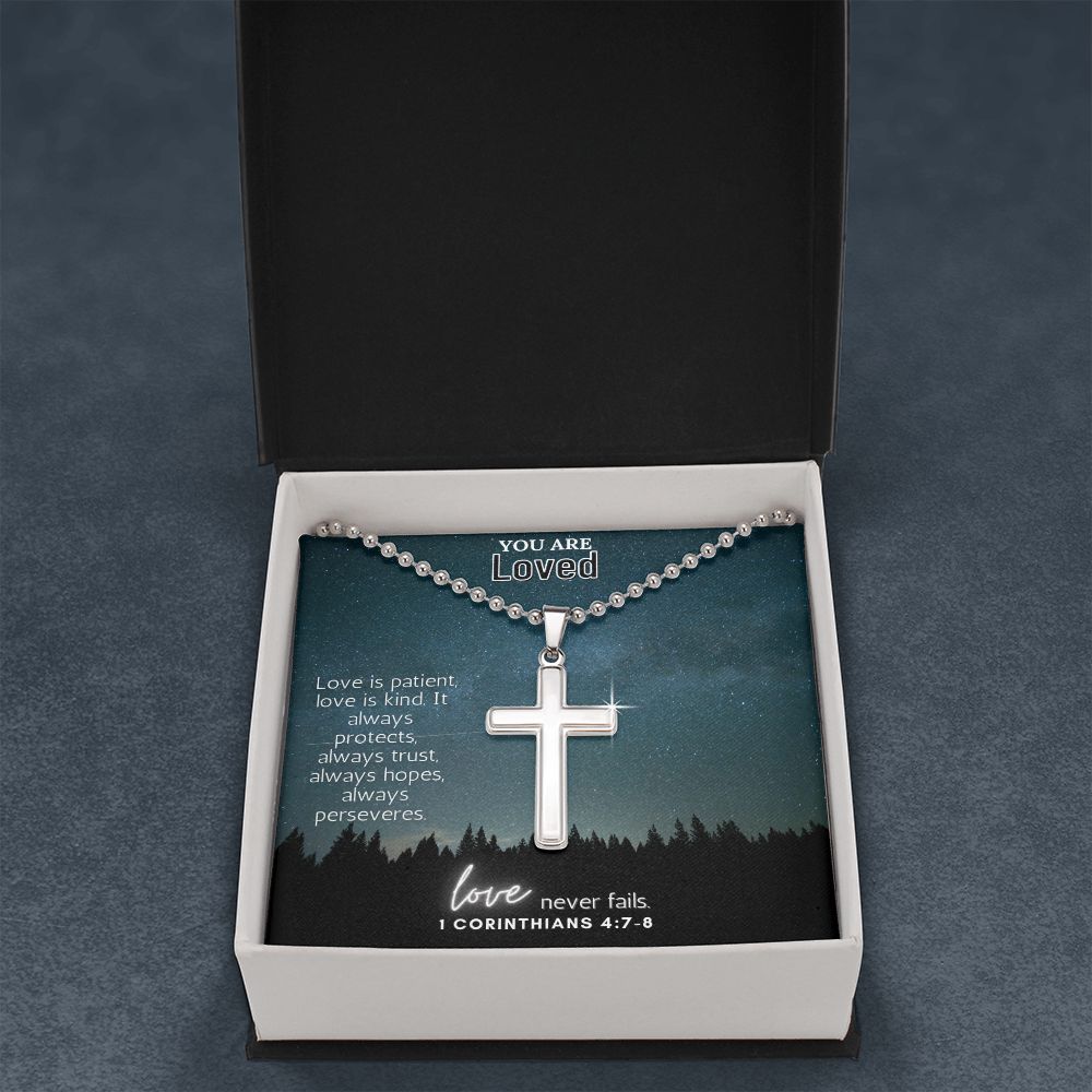 You are Loved | Love never fails. 1 Corinthians 4:7-8 - Stainless Cross Necklace with Ball Chain