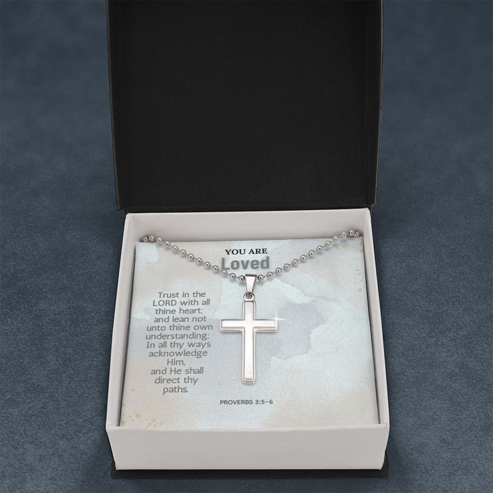 You are Loved | In all thy ways acknowledge Him, and He shall direct thy paths. Proverbs 3:5-6 - Stainless Cross Necklace with Ball Chain