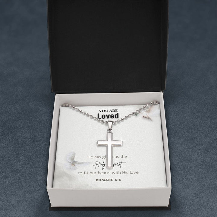 You are Loved | He has given us the Holy Spirit to fill our hearts with His love. Romans 5:5 - Stainless Cross Necklace with Ball Chain