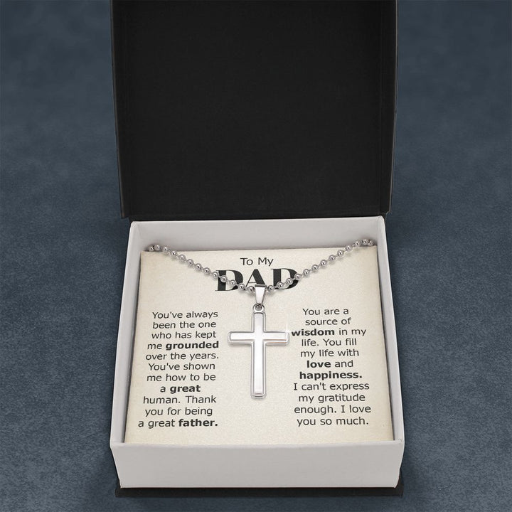 To My Dad | I can't express my gratitude enough. I love you so much. - Stainless Cross Necklace with Ball Chain