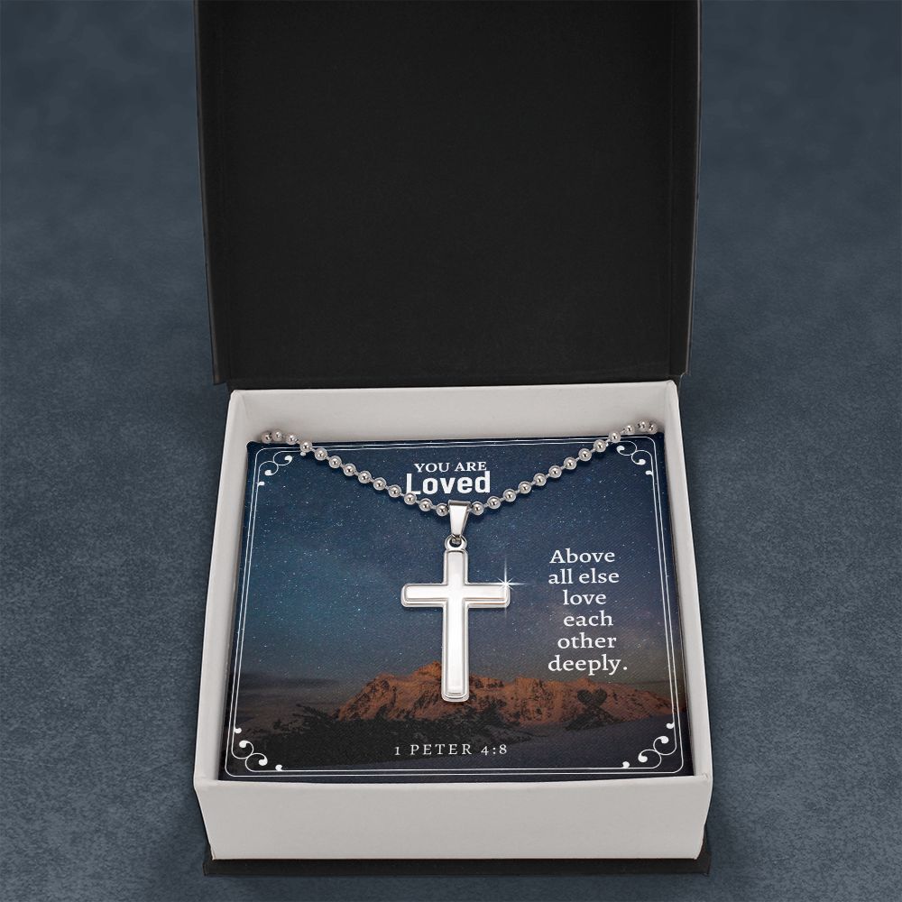 You are Loved | Above all else love each other deeply. - Stainless Cross Necklace with Ball Chain