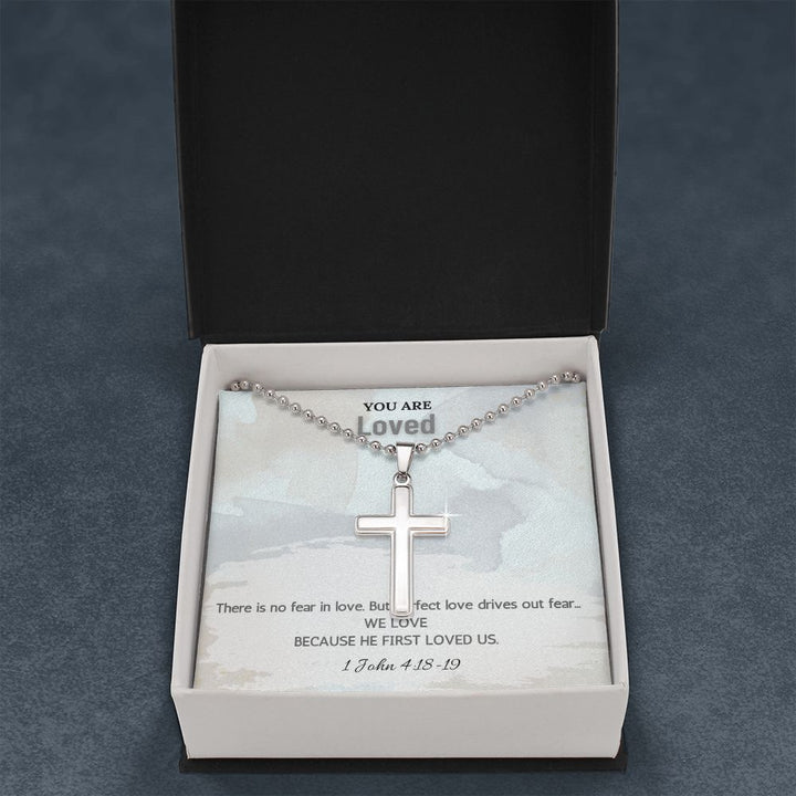 You are Loved | There is no fear in love. But perfect love drives out fear. 1 John 4:18-19 - Stainless Cross Necklace with Ball Chain