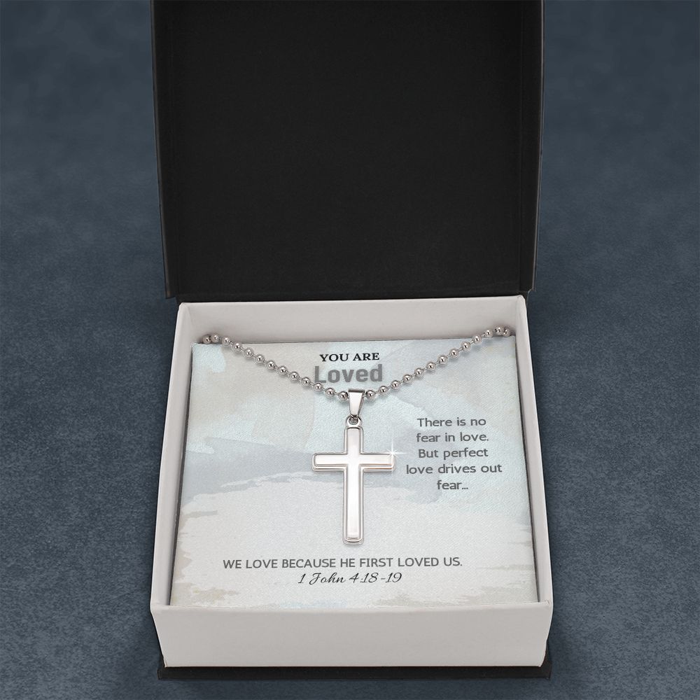 You are Loved | We love because he first loved us. 1 John 4:18-19 - Stainless Cross Necklace with Ball Chain