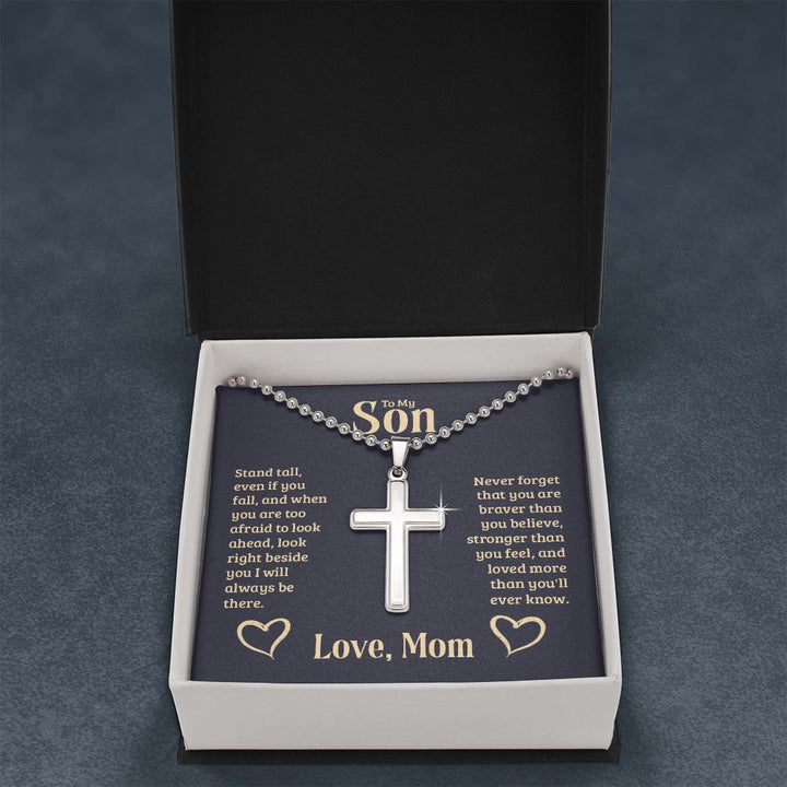 To My Son | Stand tall, even if you fall, and when you are too afraid to look ahead, look right beside you I will always be there. - Stainless Cross Necklace with Ball Chain