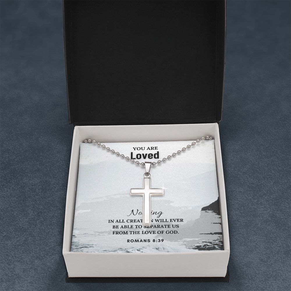 You are Loved | Nothing in all creation will ever be able to separate us from the Love of God. Romans 8:39 - Stainless Cross Necklace with Ball Chain