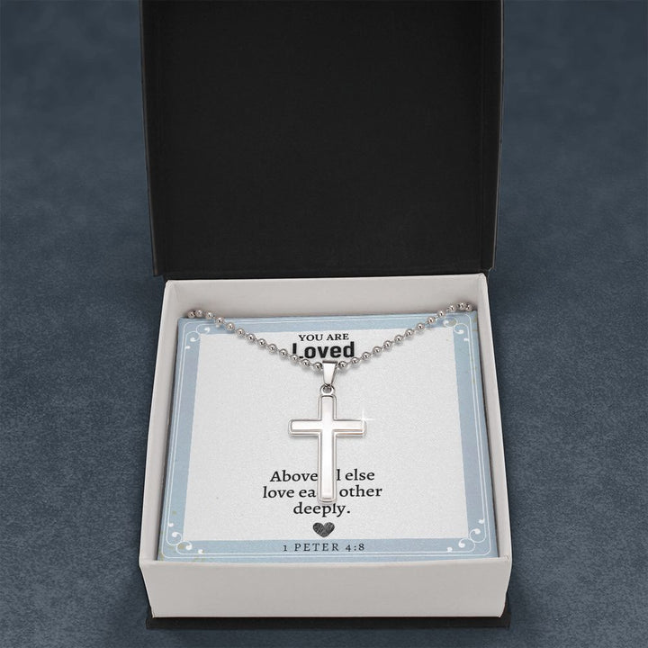 You are Loved | Above all else love each other deeply. 1 Peter 4:8 - Stainless Cross Necklace with Ball Chain