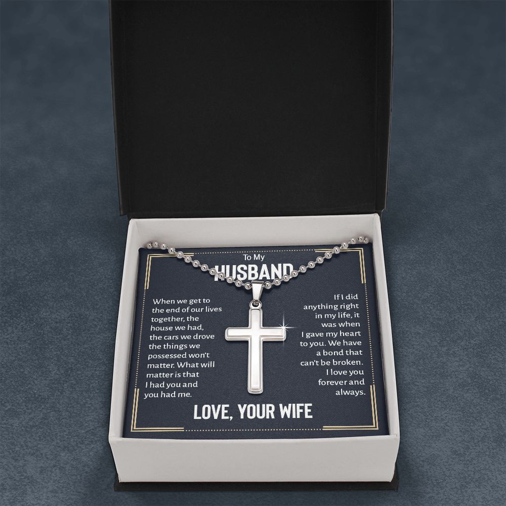 To My Husband | We have a bond that can't be broken. I love you forever and always. Love, Your Wife - Stainless Cross Necklace with Ball Chain