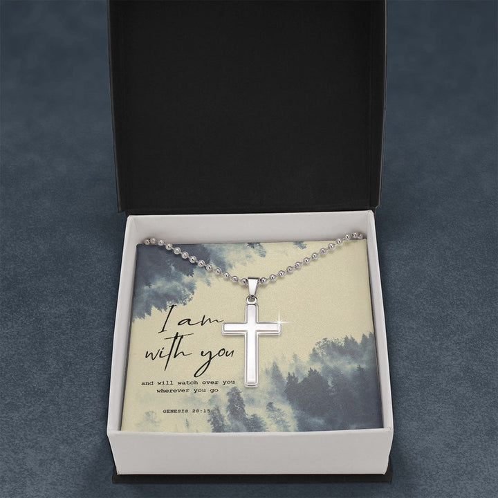 I am with you and will watch over you wherever you go. Genesis 28:15 - Stainless Cross Necklace with Ball Chain