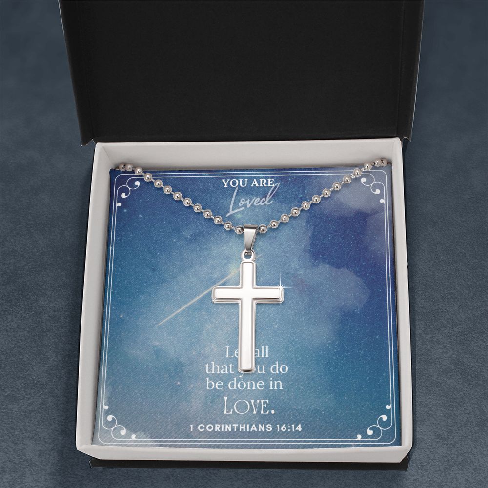 You are Loved | Let all that you do be done in LOVE. 1 Corinthians 16:14 - Stainless Cross Necklace with Ball Chain