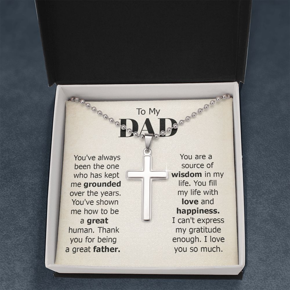 To My Dad | I can't express my gratitude enough. I love you so much. - Stainless Cross Necklace with Ball Chain