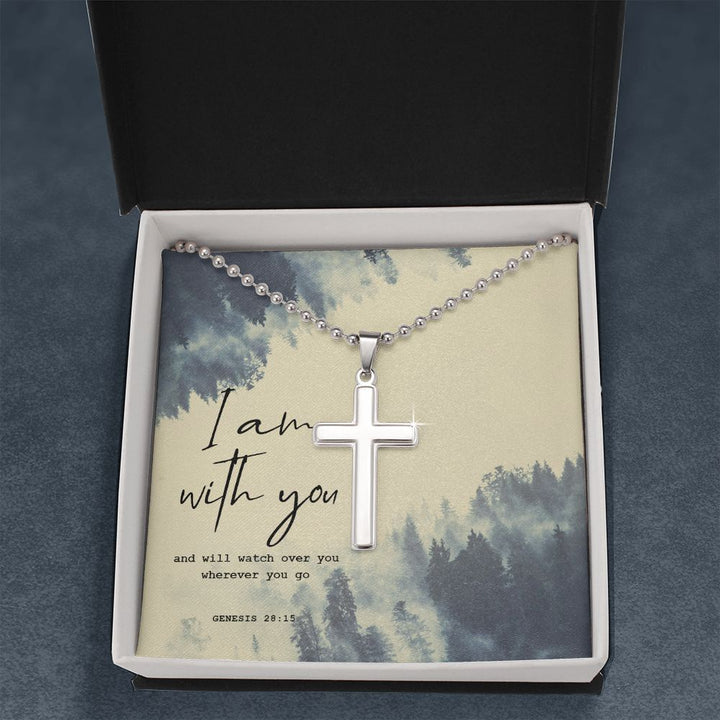 I am with you and will watch over you wherever you go. Genesis 28:15 - Stainless Cross Necklace with Ball Chain