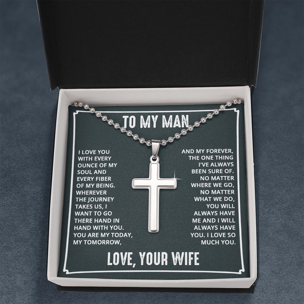 To My Man | I love you with every ounce of my soul and every fiber of my being. Love, Your Wife - Stainless Cross Necklace with Ball Chain