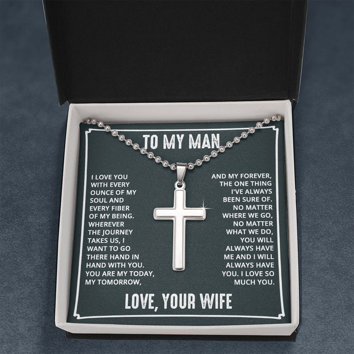 To My Man | I love you with every ounce of my soul and every fiber of my being. Love, Your Wife - Stainless Cross Necklace with Ball Chain