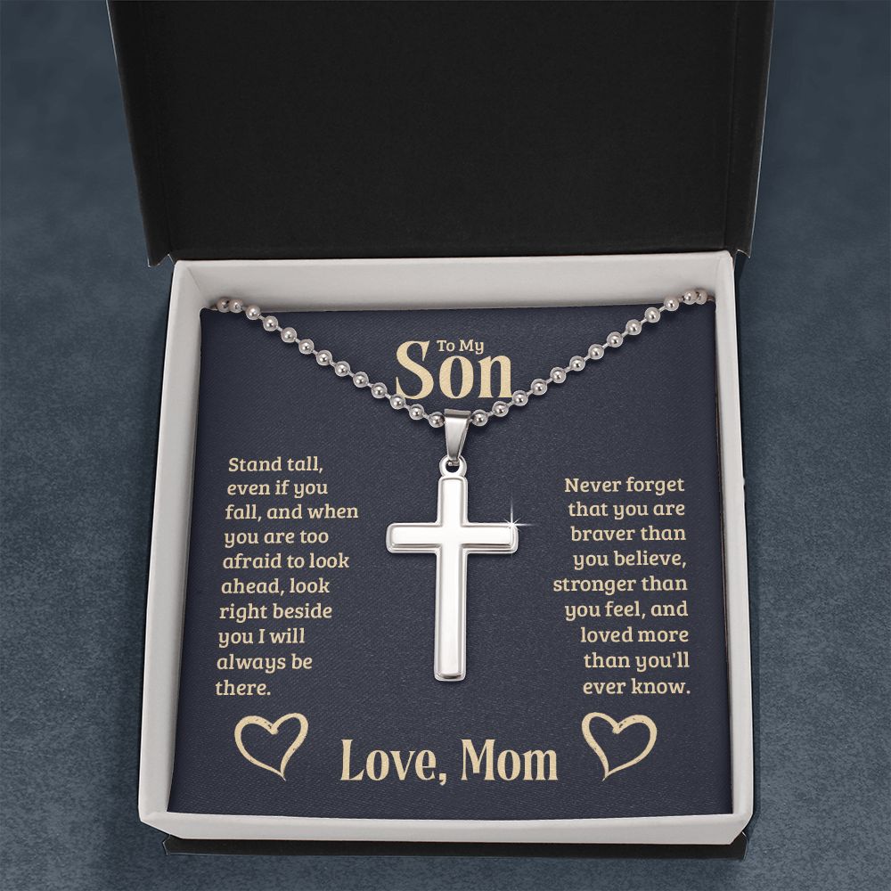 To My Son | Stand tall, even if you fall, and when you are too afraid to look ahead, look right beside you I will always be there. - Stainless Cross Necklace with Ball Chain