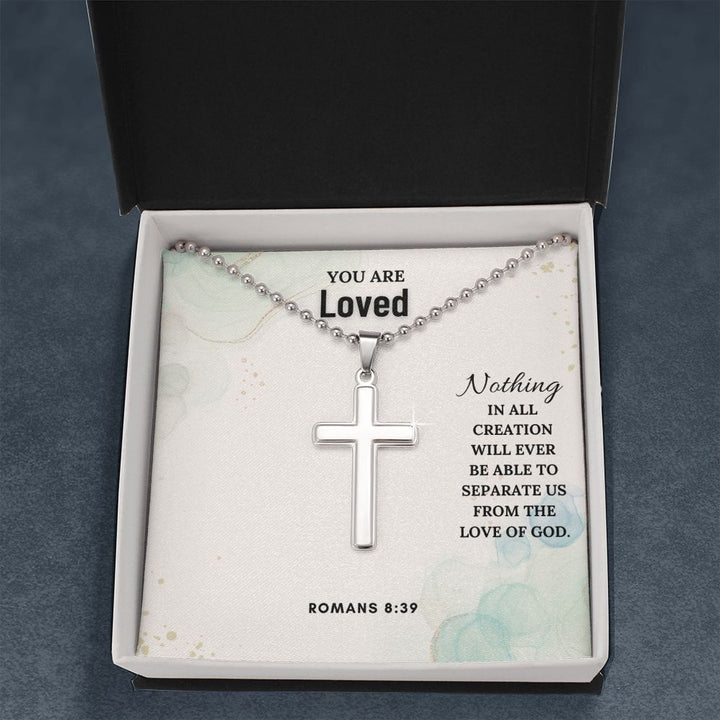 You are Loved | Nothing in all creation will ever be able to separate us from the Love of God. Romans 8:39 - Stainless Cross Necklace with Ball Chain